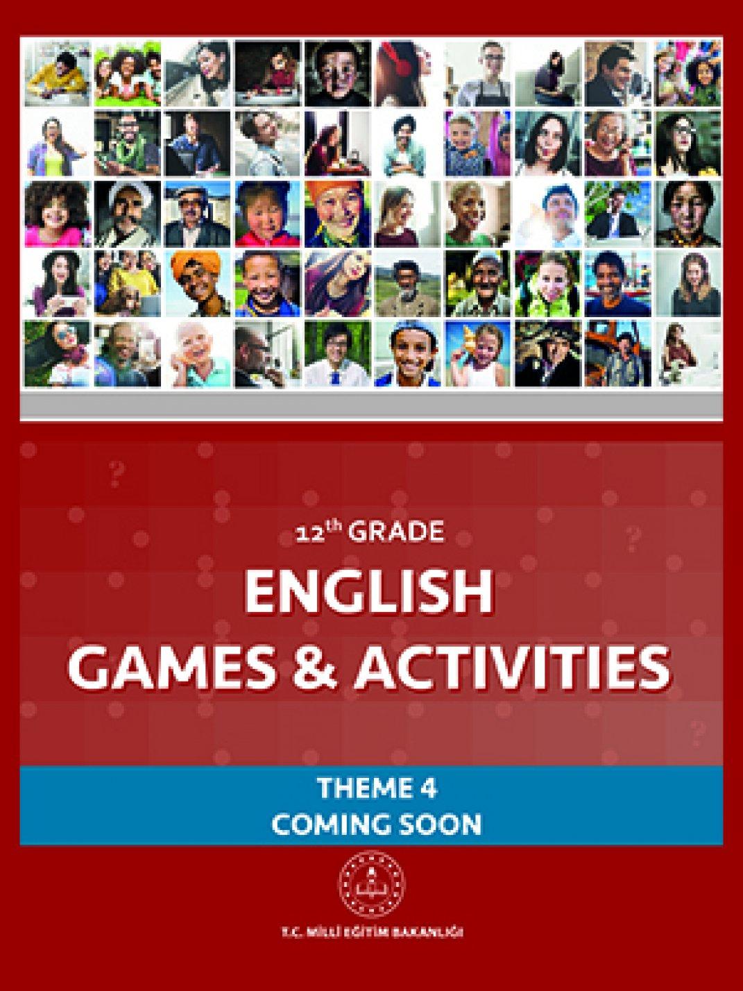 12. Sınıf İngilizce Games and Activities Theme 4 Coming Soon (Öğretmen-Öğrenci)