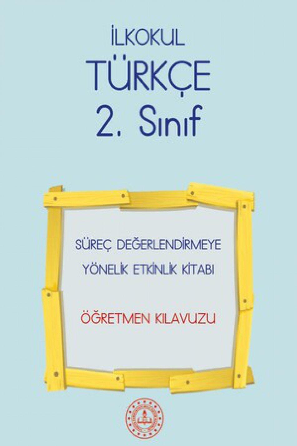 2. Sınıf Türkçe Süreç Değerlendirmeye Yönelik Etkinlik Kitabı Öğretmen Kılavuzu